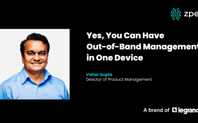 Yes, You Can Have A Complete Out-of-Band Management Solution In One Device!